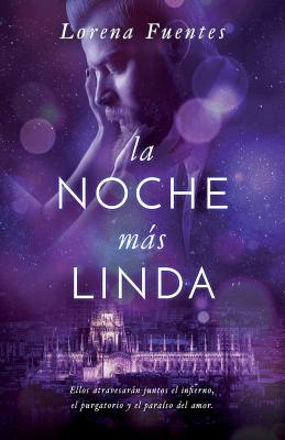 La Noche Ms Linda: Ellos atravesarn juntos el Infierno, el Purgatorio y el Para?so del amor. - Kramer, H (Editor), and Fuentes, Lorena