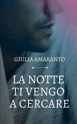 La notte ti vengo a cercare: quando la vacanza diventa hot - Amaranto, Giulia