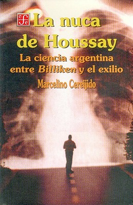 La Nuca de Houssay - Cereijido, Marcelino