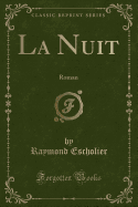 La Nuit: Roman (Classic Reprint)