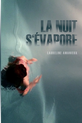 La Nuit s'?vapore - Amanieux, Laureline