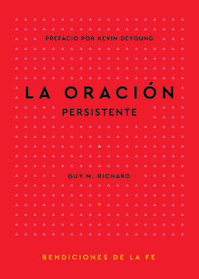 La Oraci?n Persistente - Richard, Guy M