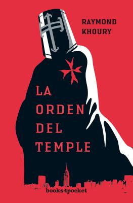 La Orden del Temple - Khoury, Raymond, and De Lamadrid, Marta Torent Lopez (Translated by)