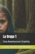 La Oruga 1: Una Aventura en Urantia.