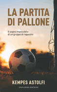 La Partita di Pallone: Il Sogno Impossibile di un gruppo di ragazzini