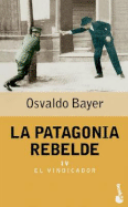 La Patagonia Rebelde IV