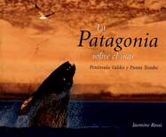 La Patagonia Sobre El Mar: Peninsula Valdes, Punta Tombo