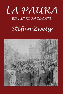 La Paura: Ed Altri Racconti - Zweig, Stefan