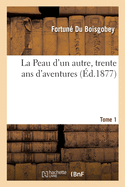 La Peau d'Un Autre, Trente ANS d'Aventures