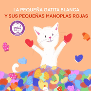 La Pequea Gatita Blanca Y Sus Pequeas Manoplas Rojas