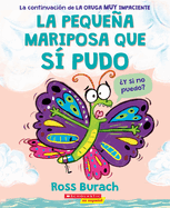 La Pequea Mariposa Que S Pudo (the Little Butterfly That Could)