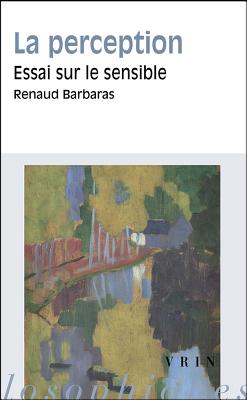 La Perception Essai Sur Le Sensible - Barbaras, Renaud