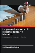 La percezione verso il sistema bancario islamico