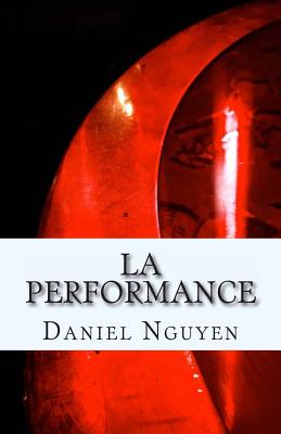 La Performance - Nguyen, Daniel