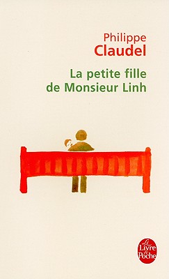 La Petite Fille de Monsieur Linh - Claudel, Philippe