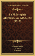 La Philosophie Allemande Au XIX Siecle (1912)