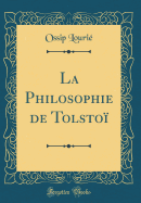 La Philosophie de Tolsto (Classic Reprint)