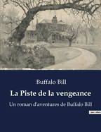 La Piste de la vengeance: Un roman d'aventures de Buffalo Bill