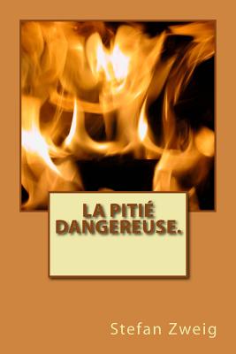 La pitie dangereuse. - Zweig, Stefan