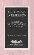La Pluma Y La Represi?n: Escritoras Contemporneas Argentinas
