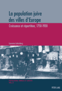 La Population Juive Des Villes d'Europe: Croissance Et R?partition, 1750-1930