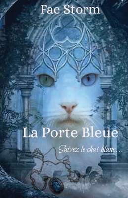 La Porte Bleue: Suivez le chat blanc... - Storm, Fa