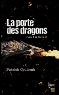 La porte des dragons: livre 1 & livre 2