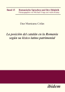 La posicin del cataln en la Romania segn su lxico latino patrimonial.