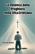 La Potenza della Preghiera nella Vita Cristiana