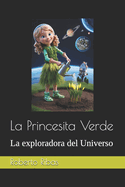 La Princesita Verde: La exploradora del Universo