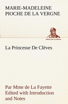 La Princesse De Clves - La Fayette, Marie-Madeleine Pioche De La