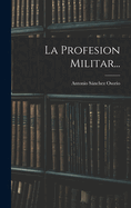 La Profesion Militar...