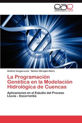 La Programacion Genetica En La Modelacion Hidrologica de Cuencas - Vargas-Luna Andr?s, and Obreg?n-Neira Nelson