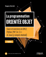 La programmation oriente objet: Cours et exercices en UML2, Python, PHP, C#, C++ et Java