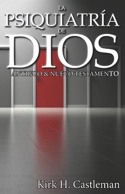 La Psiquiatra de Dios: Antiguo y Nuevo Testamento - Medina, Rogelio (Translated by), and Publisher, La Palabra (Contributions by), and Castleman, Kirk H