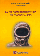 La Pulsion Respiratoria En Psicoanalisis