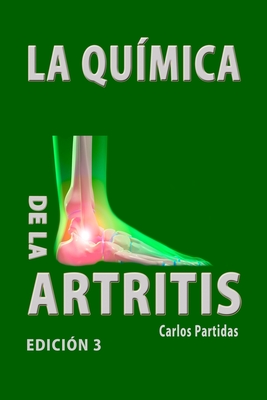 La Qumica de la Artritis: Porqu Los Humanos No Deben Comer Carne - Partidas, Carlos L