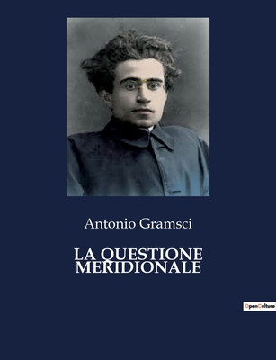 La Questione Meridionale - Gramsci, Antonio