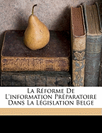 La Rforme de l'Information Prparatoire Dans La Lgislation Belge