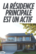 La R?sidence Principale Est Un Actif
