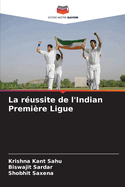 La r?ussite de l'Indian Premi?re Ligue