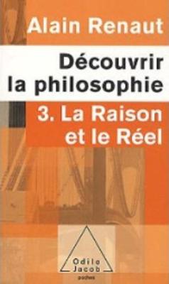 La Raison ET Le Reel - Renaut, Alain