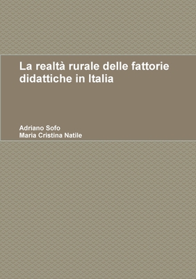 La realt? rurale delle fattorie didattiche in Italia - Sofo, Adriano, and Natile, Maria Cristina