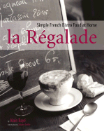La Regalade: Simple French Bistro Food at Home