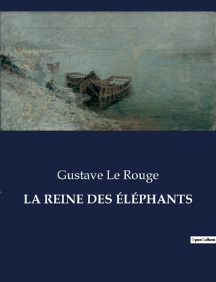 La Reine Des Elephants - Le Rouge, Gustave