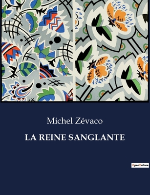 La Reine sanglante - Z?vaco, Michel