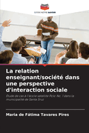 La relation enseignant/socit dans une perspective d'interaction sociale