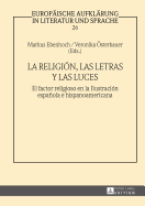 La religin, las letras y las luces: El factor religioso en la Ilustracin espaola e hispanoamericana