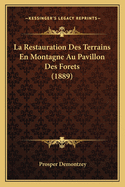 La Restauration Des Terrains En Montagne Au Pavillon Des Forets (1889)