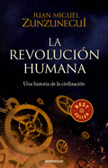 La Revolucin Humana: Una Historia de la Civilizacin / The Human Revolution: A Story of Civilization